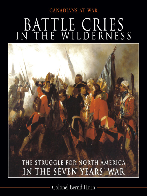 Title details for Battle Cries in the Wilderness by Bernd Horn - Available